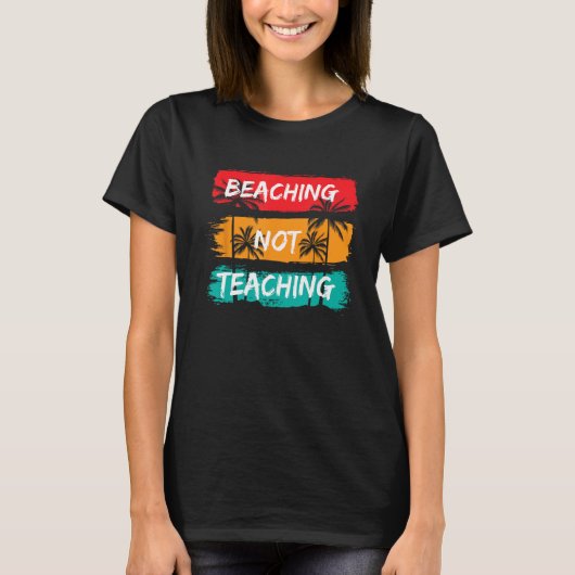 Beaching not Teaching Vacation Summer matching Tea Tシャツ (正面)