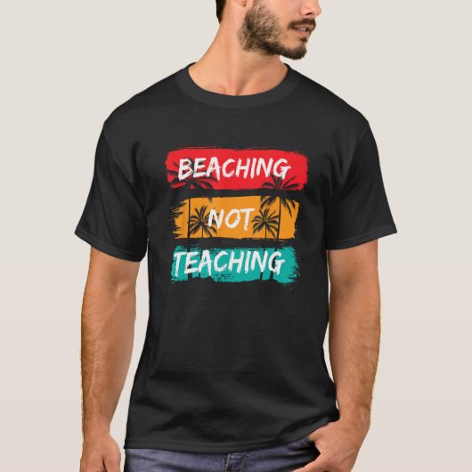 Beaching not Teaching Vacation Summer matching Tea Tシャツ (正面)
