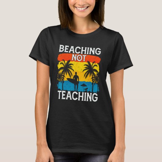 Beaching Not Teaching Vacations Summers Palm Tree Tシャツ (正面)