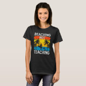 Beaching Not Teaching Vacations Summers Palm Tree Tシャツ (正面フル)