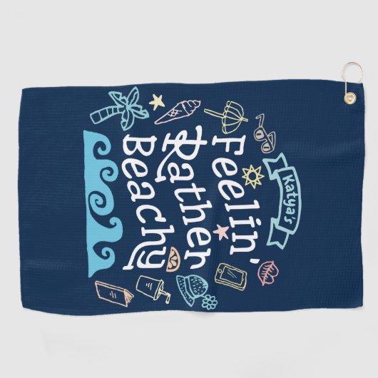 Beachy Feelinは」幾分あなたの一流の粋な夏を加えます ゴルフタオル (横)