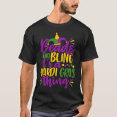 Beads and Bling It's a Mardi Gras Thing  Mardi Gra Tシャツ (正面)