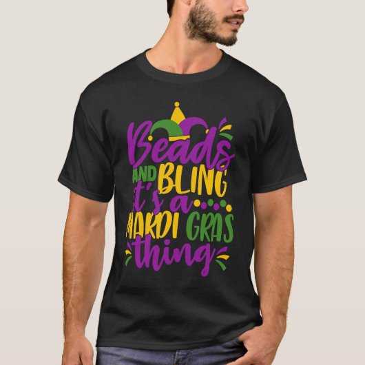 Beads and Bling It's a Mardi Gras Thing  Mardi Gra Tシャツ (正面)