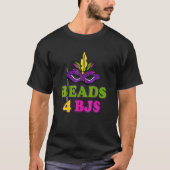 Beads For Bjs Dirty Mardi Gras Tシャツ (正面)