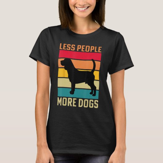 Beagle Less people more Dogs dog funny saying Tシャツ (正面)