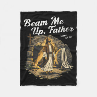 Beam Up Father Since AD 33 Christian Easter Humor フリースブランケット