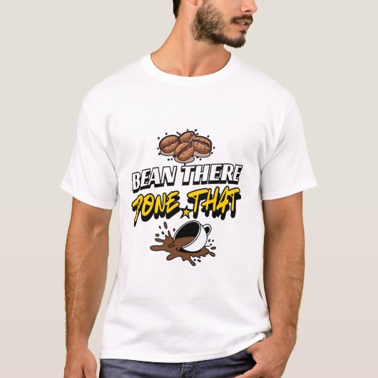 「Bean There Done That」コーヒーハモアデザイン Tシャツ (正面)