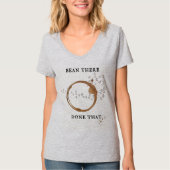 Bean There, Done That Coffee Pun T-Shirt Tシャツ (正面)