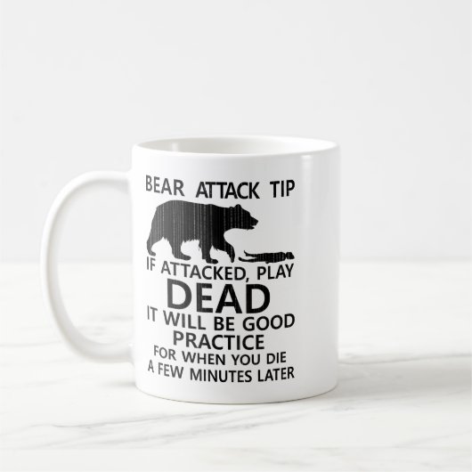 Bear Attack Tip If Attacked Play Die A Few Minutes コーヒーマグカップ (左)