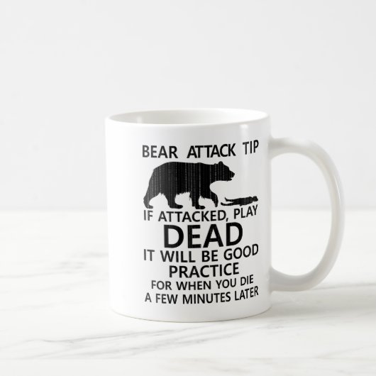 Bear Attack Tip If Attacked Play Die A Few Minutes コーヒーマグカップ (右)