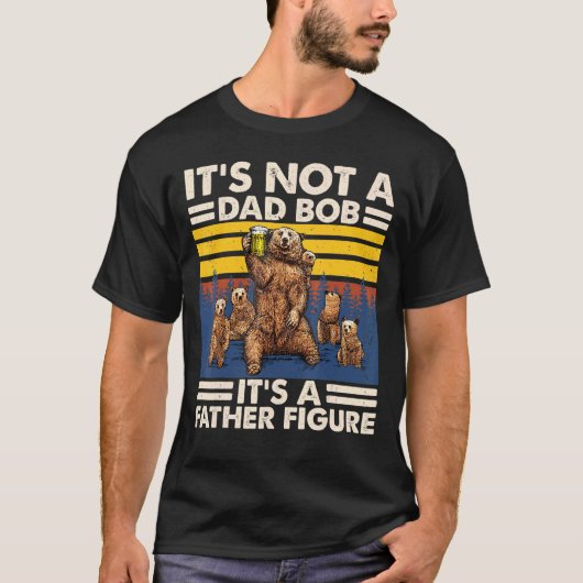 Bear Dad  Mens Its Not A Dad Bob Its A Father Tシャツ (正面)