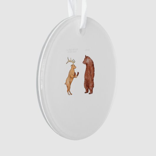 Bear Hands Oh Deer Funny Sayings PAcrylic Ornament オーナメント (正面)