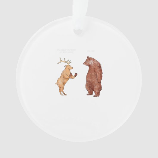 Bear Hands Oh Deer Funny Sayings PAcrylic Ornament オーナメント (正面)