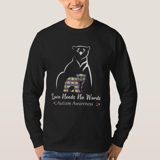 Bear Love Needs No Words Autism Awareness Month Fo Tシャツ (正面)