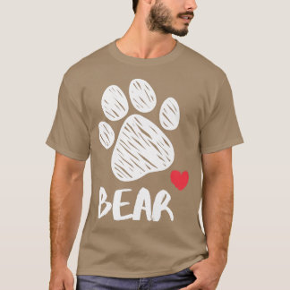 Bear My Dog Bear I love My Dog Bear Puppy Love Dog Tシャツ
