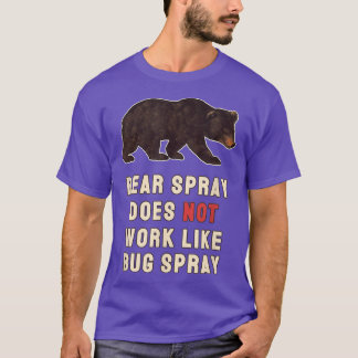 Bear Spray Not Bug Spray Funny Camping Sayings  Tシャツ