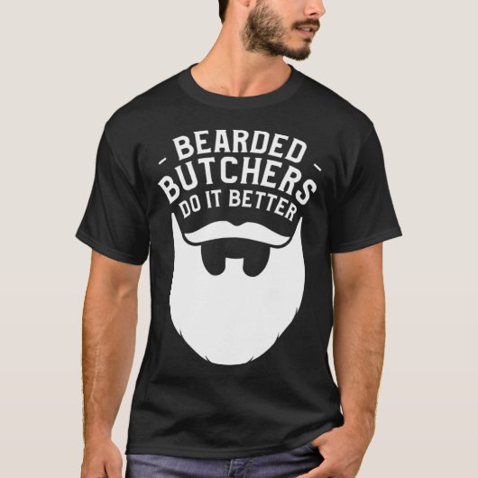 Bearded Butchers Do It Better Butchery Meatman But Tシャツ (正面)