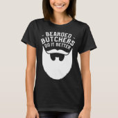 Bearded Butchers Do It Better Butchery Meatman But Tシャツ (正面)