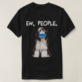 Bearded Collie Ew People Dog Wearing Face Mask  Tシャツ (デザイン正面)