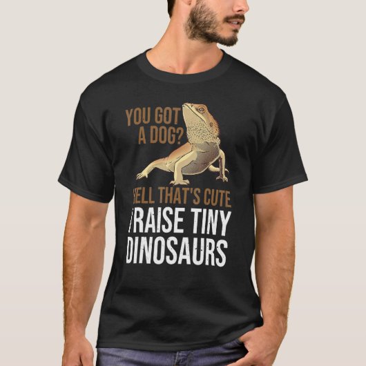 Bearded Dragon  Men Women  I Raise Tiny Dinosaurs Tシャツ (正面)