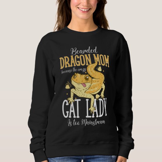 Bearded Dragon Mom Crazy Cat Lady Is too Mainstrea スウェットシャツ (正面)