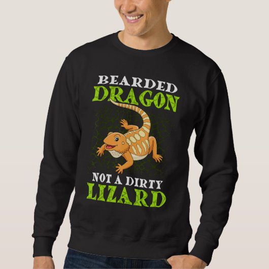Bearded Dragon Not A Dirty Lizard Like You Funny B スウェットシャツ (正面)