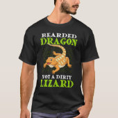 Bearded Dragon Not A Dirty Lizard Like You Funny B Tシャツ (正面)