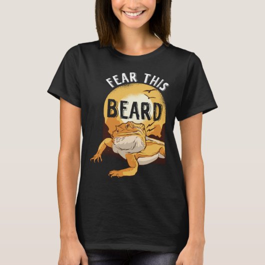 Bearded Dragon Pogona Pet Reptile Lizard Fear the  Tシャツ (正面)