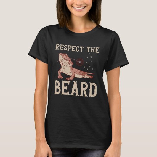 Bearded Dragon Respect The Beard Reptiles Lizard Tシャツ (正面)