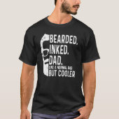 Bearded Inked Dad Like a Normal Dad But Cooler Fat Tシャツ (正面)