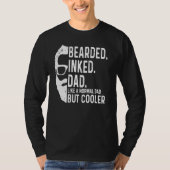 Bearded Inked Dad Like a Normal Dad But Cooler Fat Tシャツ (正面)