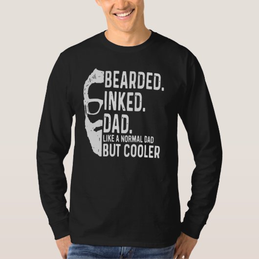 Bearded Inked Dad Like a Normal Dad But Cooler Fat Tシャツ (正面)