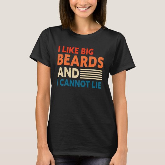 Bearded Men I Like Big Beards And I Cannot Lie Des Tシャツ (正面)