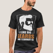 Bearded Men I Like Big Beards And I Cannot Lie Des Tシャツ (正面)