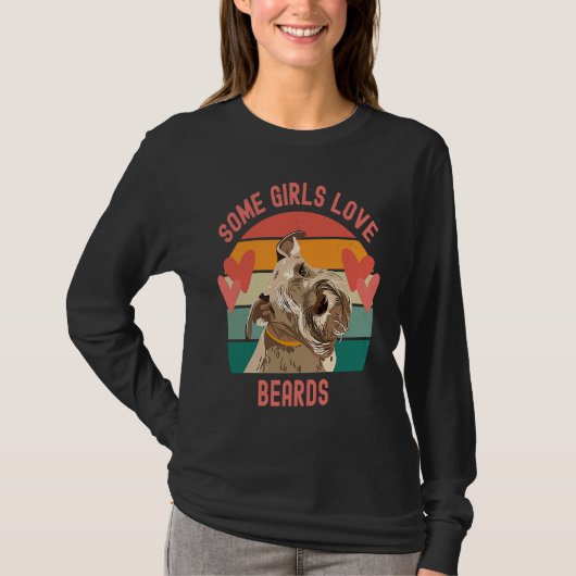 Bearded Schnauzer Some Girls Love Beards Tシャツ (正面)