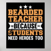 Bearded Teacher Students Need Heroes Too ポスター (正面)