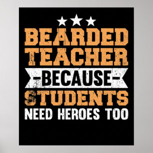 Bearded Teacher Students Need Heroes Too ポスター