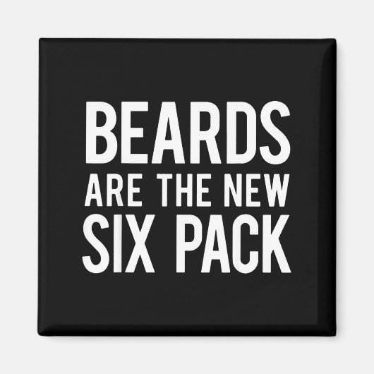 Beards Are The New Six Pack  マグネット (正面)
