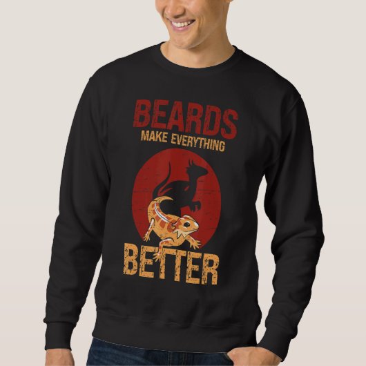 Beards Make Everything Better Lizard Pet Reptile スウェットシャツ (正面)