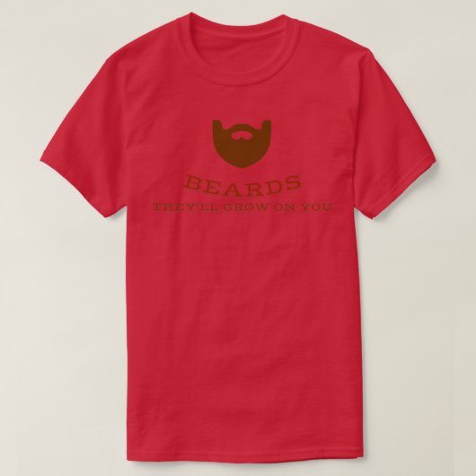 Beards Theyx27ll Grow On You おもしろい Pun Mouque Tシャツ (デザイン正面)