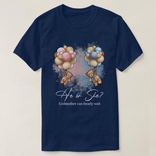 Bears Balloons Godmother Can Bearly Wait Gender Re Tシャツ (デザイン正面)