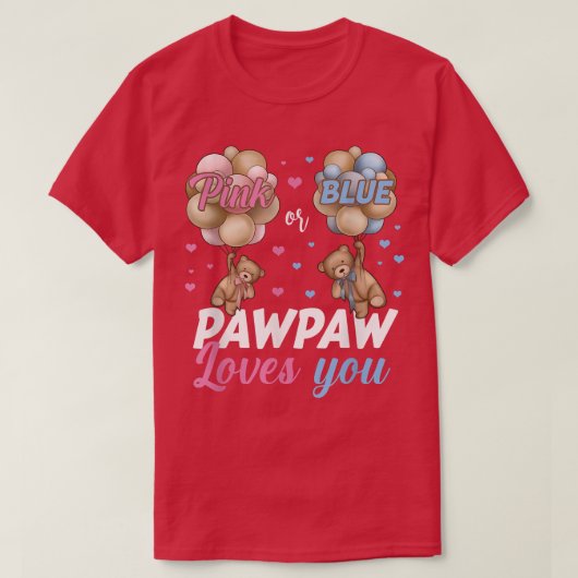 Bears Pink Or Blue Pawpaw Loves You Gender Reveal  Tシャツ (デザイン正面)