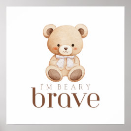 beary brave childhood cancer sick kids cute sign ポスター