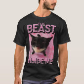 Beast Inside Me Cat Meme Tシャツ (正面)