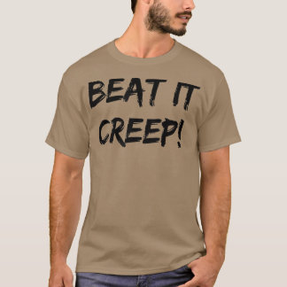 Beat It Creep Funny Saying Ladies Nights Out Sarca Tシャツ