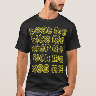 beat me bite me whip me tシャツ