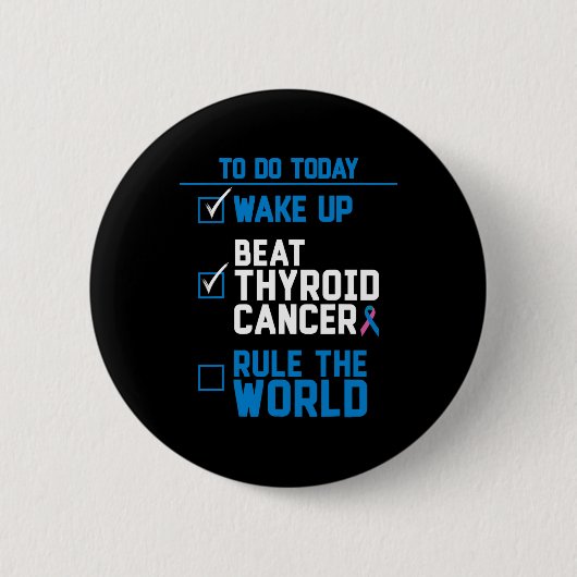 Beat Thyroid Cancer Rule The World Fun Quote  缶バッジ (正面)