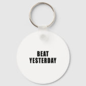 Beat Yesterday Motivational Quotes  キーホルダー (正面)