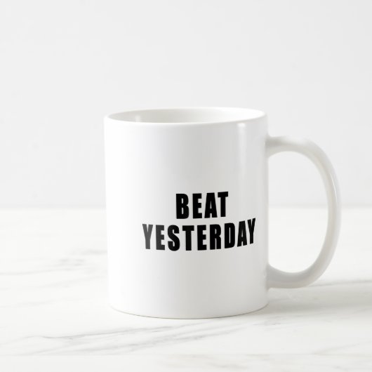 Beat Yesterday Motivational Quotes  コーヒーマグカップ (右)