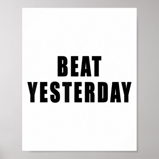 Beat Yesterday Motivational Quotes  ポスター (正面)